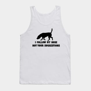 BLOODHOUND IFOLLOW MY NOSE NOT YOUR SUGGESTIONS Tank Top